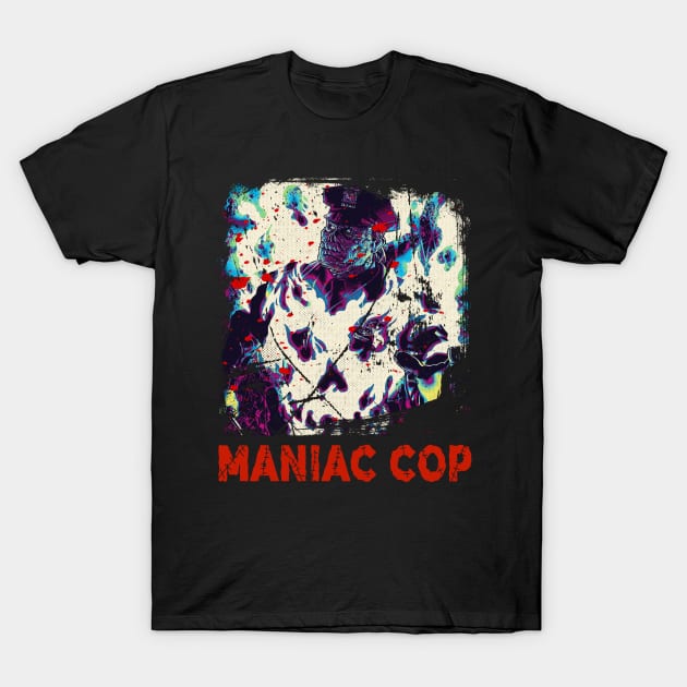 Protect And Serve Evil Maniac Cop Film Tribute T-Shirt T-Shirt by alex77alves